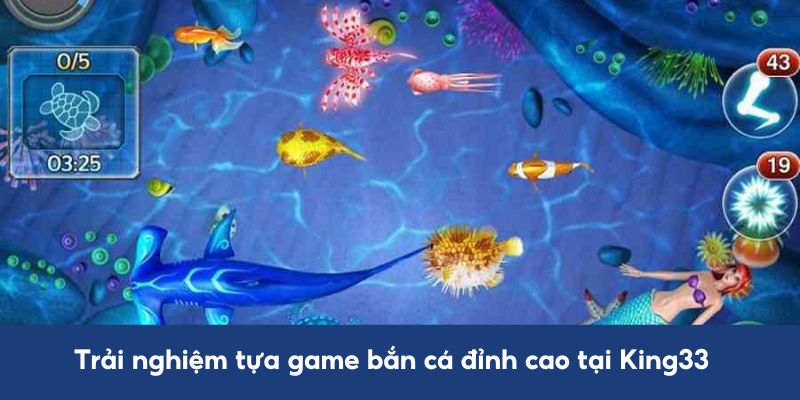 Trải nghiệm tựa game bắn cá đỉnh cao tại King33